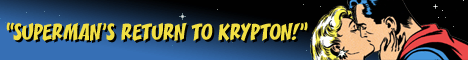 Superman's Return to Krypton!