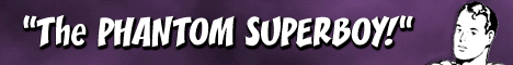 The PHANTOM SUPERBOY!